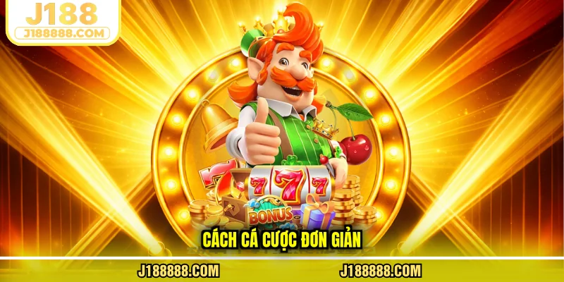 Cách cá cược đơn giản