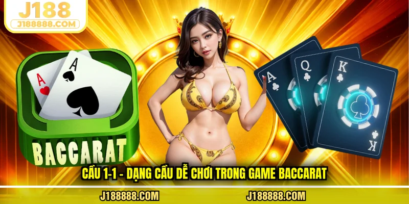 Cầu 1-1 - Dạng cầu dễ chơi trong game baccara