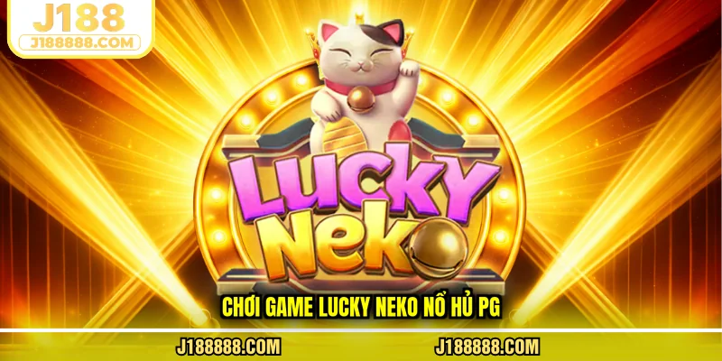 Chơi game Lucky Neko nổ hủ PG