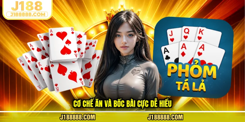 Cơ chế ăn và bốc bài cực dễ hiểu