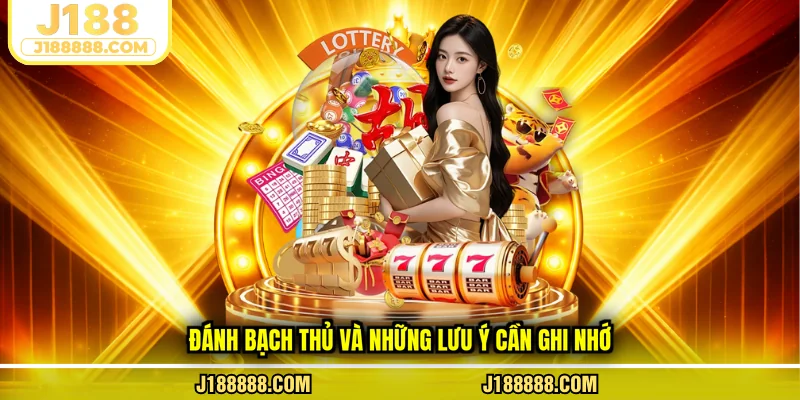 Đánh bạch thủ và những lưu ý cần ghi nhớ