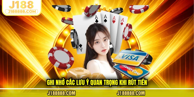 Ghi nhớ các lưu ý quan trọng khi rút tiền