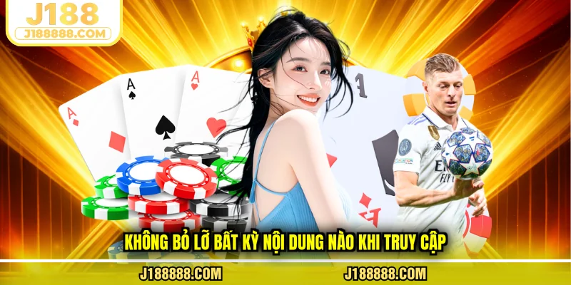 Không bỏ lỡ bất kỳ nội dung nào khi truy cập