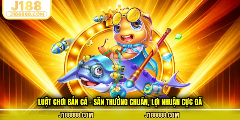 Luật chơi bắn cá