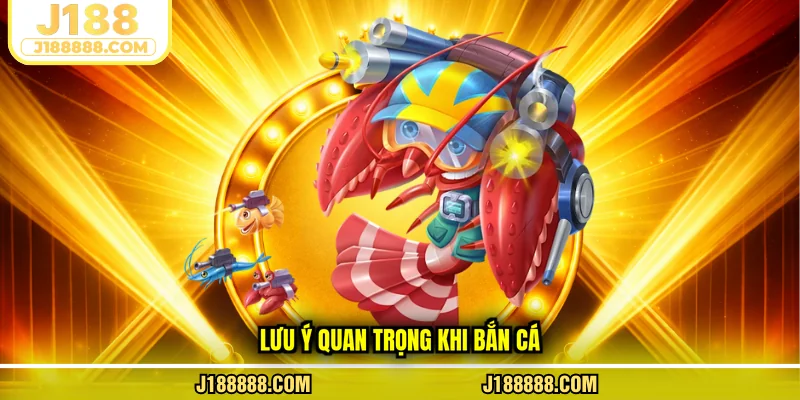 Lưu ý quan trọng khi bắn cá