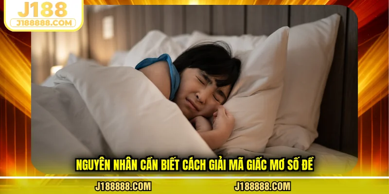 Nguyên nhân cần biết cách giải mã giấc mơ số đề