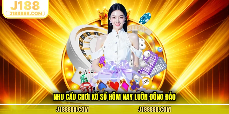 Nhu cầu chơi xổ số hôm nay luôn đông đảo
