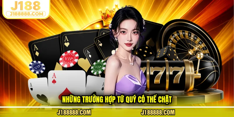 Những trường hợp tứ quý có thể chặt